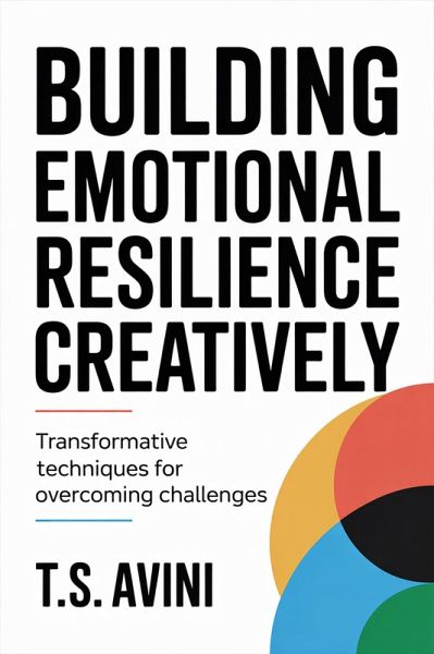 Building Emotional Resilience Creatively (eBook, ePUB) Building Emotional Resilience Creatively (eBook, ePUB)