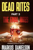 Dead Rites Part 3 The Final RItes (Dead Rites Series, #3) (eBook, ePUB) Dead Rites Part 3 The Final RItes (Dead Rites Series, #3) (eBook, ePUB)
