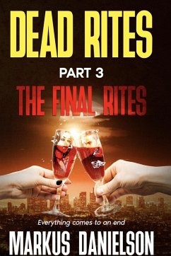 Dead Rites Part 3 The Final RItes (Dead Rites Series, #3) (eBook, ePUB) - Danielson, Markus