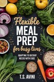 Flexible Meal Prep for Busy Lives (eBook, ePUB)