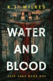 Water and Blood (Seer Saga, #1) (eBook, ePUB) Water and Blood (Seer Saga, #1) (eBook, ePUB)