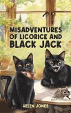 Misadventures of Licorice and Black Jack Misadventures of Licorice and Black Jack