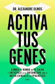 Activa Tus Genes / Activate Your Genes