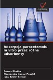 Adsorpcja paracetamolu in vitro przez ró¿ne adsorbenty Adsorpcja paracetamolu in vitro przez ró¿ne adsorbenty