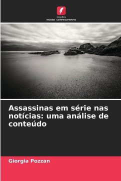 Assassinas em série nas notícias: uma análise de conteúdo - Pozzan, Giorgia