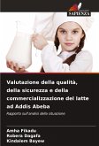 Valutazione della qualità, della sicurezza e della commercializzazione del latte ad Addis Abeba Valutazione della qualità, della sicurezza e della commercializzazione del latte ad Addis Abeba