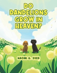 Do Dandelions Grow in Heaven? - Sved, Naomi G.