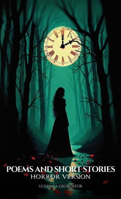 Poems and Short Stories, Horror Version - Okoroafor, Uchenna