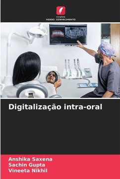 Digitalização intra-oral - Saxena, Anshika;Gupta, Sachin;Nikhil, Vineeta