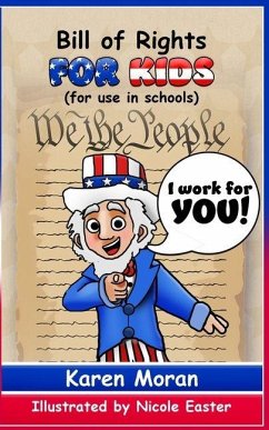Bill of Rights for Kids (for use in schools) - Moran, Karen Bill of Rights for Kids (for use in schools) - Moran, Karen