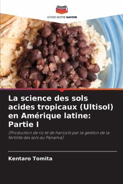 La science des sols acides tropicaux (Ultisol) en Amérique latine: Partie I Cover La science des sols acides tropicaux (Ultisol) en Amérique latine: Partie I