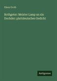 Rothgeter: Meister Lamp un sin Dochder: plattdeutsches Gedicht Rothgeter: Meister Lamp un sin Dochder: plattdeutsches Gedicht