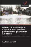 Miasto i kanalizacja w Afryce w zarz¿dzaniu powodziami: przypadek Abid¿anu