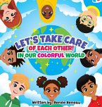 Let's Take Care of Each Other! In Our Colorful World