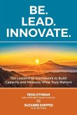 Be. Lead. Innovate Be. Lead. Innovate
