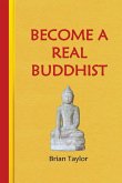 BECOME A REAL BUDDHIST BECOME A REAL BUDDHIST