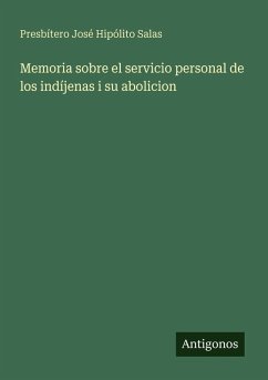 Cover Memoria sobre el servicio personal de los indíjenas i su abolicion