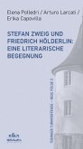 Stefan Zweig und Friedrich Hölderlin: Eine literarische Begegnung Stefan Zweig und Friedrich Hölderlin: Eine literarische Begegnung