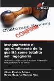 Insegnamento e apprendimento della qualità come totalità nell'ingegneria Insegnamento e apprendimento della qualità come totalità nell'ingegneria