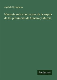 Cover Memoria sobre las causas de la sequía de las provincias de Almeira y Murcia