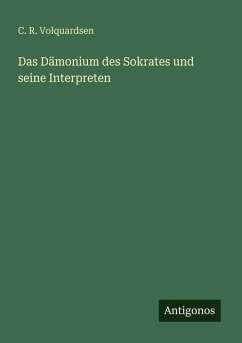 Das Dämonium des Sokrates und seine Interpreten - Volquardsen, C. R.