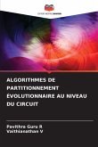 ALGORITHMES DE PARTITIONNEMENT ÉVOLUTIONNAIRE AU NIVEAU DU CIRCUIT ALGORITHMES DE PARTITIONNEMENT ÉVOLUTIONNAIRE AU NIVEAU DU CIRCUIT