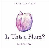Is This a Plum? a Peek-Through Picture Book