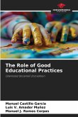 The Role of Good Educational Practices The Role of Good Educational Practices