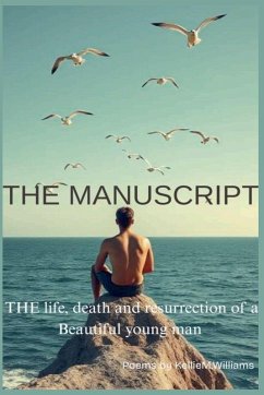 Cover THE MANUSCRIPT (The life,death and resurrection of a beautiful young man