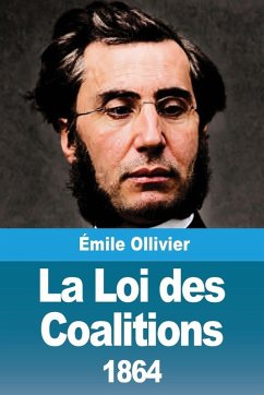 La Loi des Coalitions (1864) - Ollivier, Émile La Loi des Coalitions (1864) - Ollivier, Émile