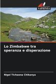 Lo Zimbabwe tra speranza e disperazione Lo Zimbabwe tra speranza e disperazione