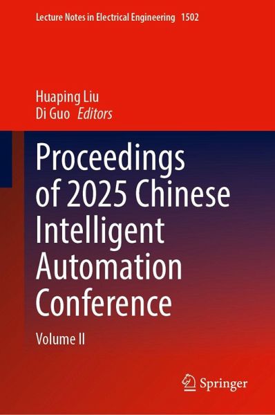 Proceedings of 2025 Chinese Intelligent Automation Conference Proceedings of 2025 Chinese Intelligent Automation Conference