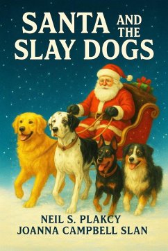 Santa and the Slay Dogs - Plakcy, Neil S.; Slan, Joanna Campbell