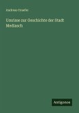 Umrisse zur Geschichte der Stadt Mediasch Umrisse zur Geschichte der Stadt Mediasch