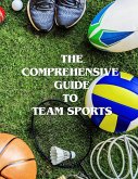 The Comprehensive Guide to Team Sports