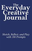 The Everyday Creative Journal The Everyday Creative Journal