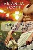 Play Rough, Love Soft
