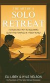 The Art of a Solo Retreat The Art of a Solo Retreat