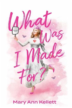 What Was I Made For? - Kellett, Mary Ann What Was I Made For? - Kellett, Mary Ann