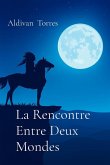 La Rencontre Entre Deux Mondes La Rencontre Entre Deux Mondes