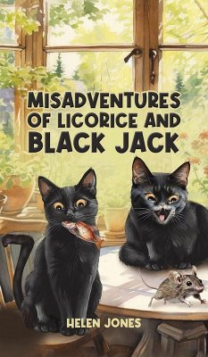 Misadventures of Licorice and Black Jack - Jones, Helen Misadventures of Licorice and Black Jack - Jones, Helen