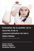 Évaluation de la qualité, de la sécurité et de la commercialisation du lait à Addis-Abeba Évaluation de la qualité, de la sécurité et de la commercialisation du lait à Addis-Abeba