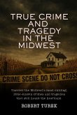 True Crime and Tragedy in the Midwest