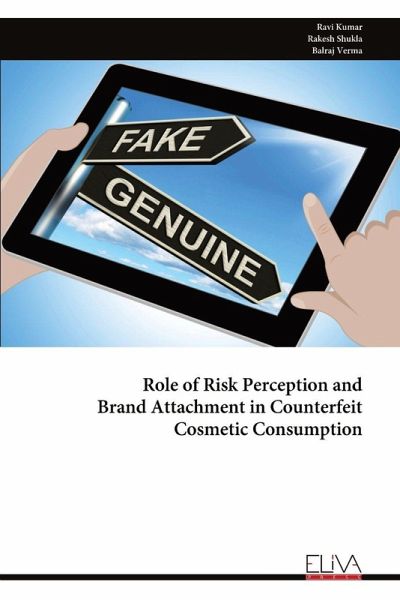 Role of Risk Perception and Brand Attachment in Counterfeit Cosmetic Consumption Role of Risk Perception and Brand Attachment in Counterfeit Cosmetic Consumption