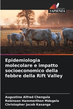 Cover Epidemiologia molecolare e impatto socioeconomico della febbre della Rift Valley