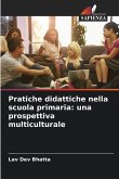 Pratiche didattiche nella scuola primaria: una prospettiva multiculturale Pratiche didattiche nella scuola primaria: una prospettiva multiculturale