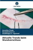 Aktuelle Trends beim Wundverschluss