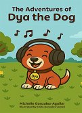 The Adventures of Dya the Dog The Adventures of Dya the Dog