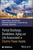Partial Discharge, Breakdown, Aging and Life Assessment in Electric Power Assets Partial Discharge, Breakdown, Aging and Life Assessment in Electric Power Assets