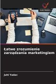 ¿atwe zrozumienie zarz¿dzania marketingiem ¿atwe zrozumienie zarz¿dzania marketingiem